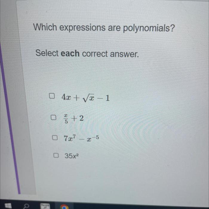 Which expressions are polynomials select each correct answer