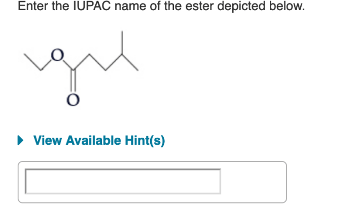 Enter the iupac name of the ester depicted below